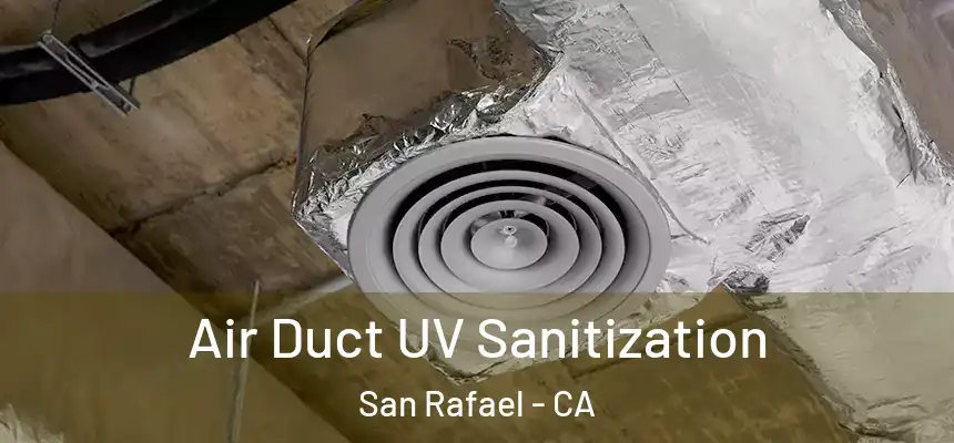  Air Duct UV Sanitization San Rafael - CA