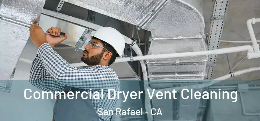  Commercial Dryer Vent Cleaning San Rafael - CA