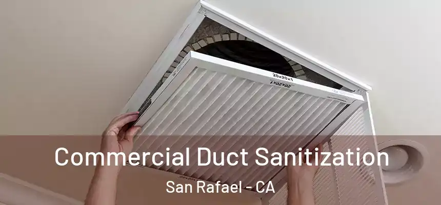  Commercial Duct Sanitization San Rafael - CA
