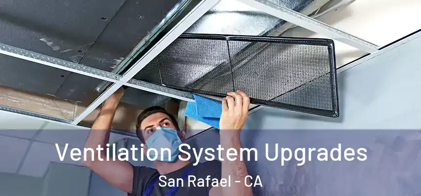  Ventilation System Upgrades San Rafael - CA